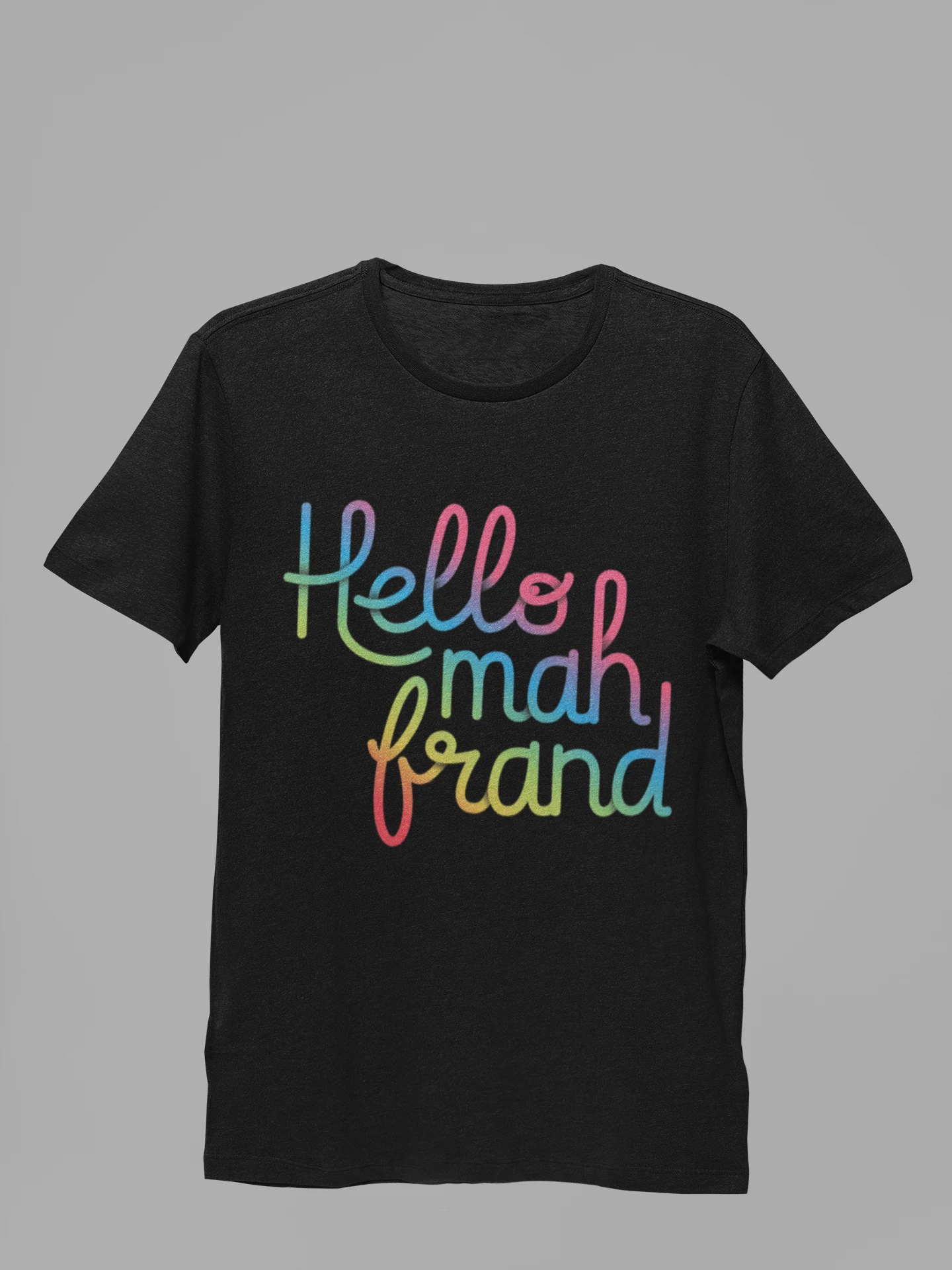 Hello Mah Frand Rainbow Tee